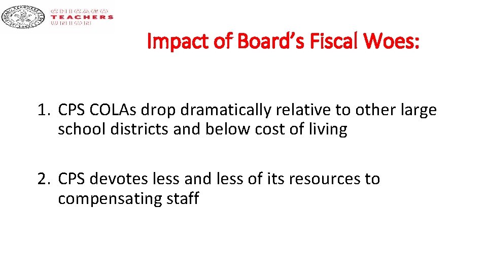 Impact of Board’s Fiscal Woes: 1. CPS COLAs drop dramatically relative to other large