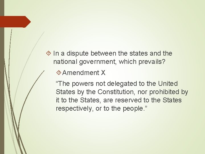  In a dispute between the states and the national government, which prevails? Amendment