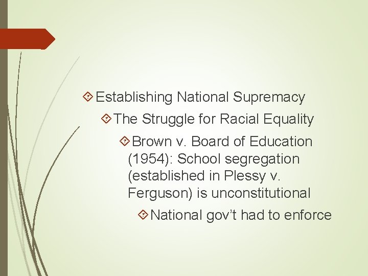  Establishing National Supremacy The Struggle for Racial Equality Brown v. Board of Education