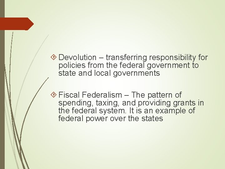  Devolution – transferring responsibility for policies from the federal government to state and