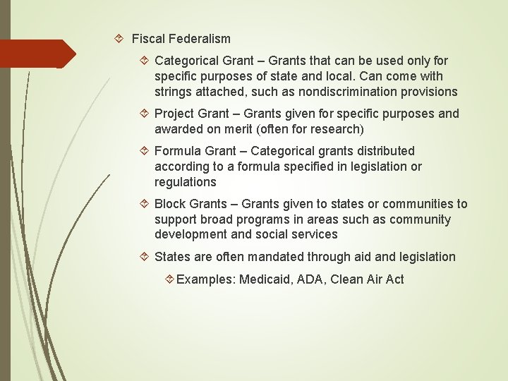  Fiscal Federalism Categorical Grant – Grants that can be used only for specific