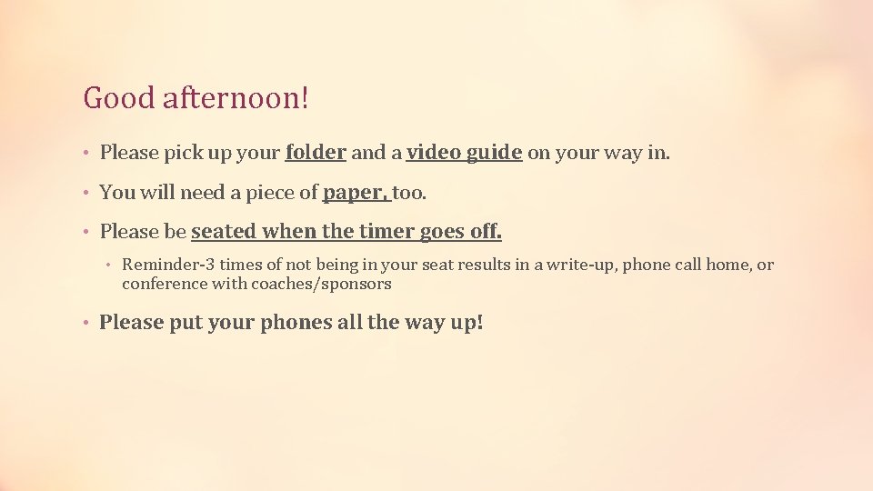 Good afternoon! • Please pick up your folder and a video guide on your