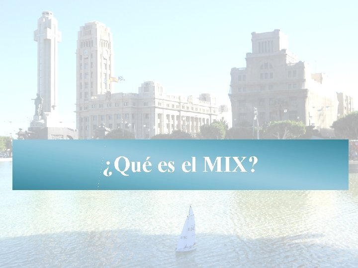 ¿Qué es el MIX? 