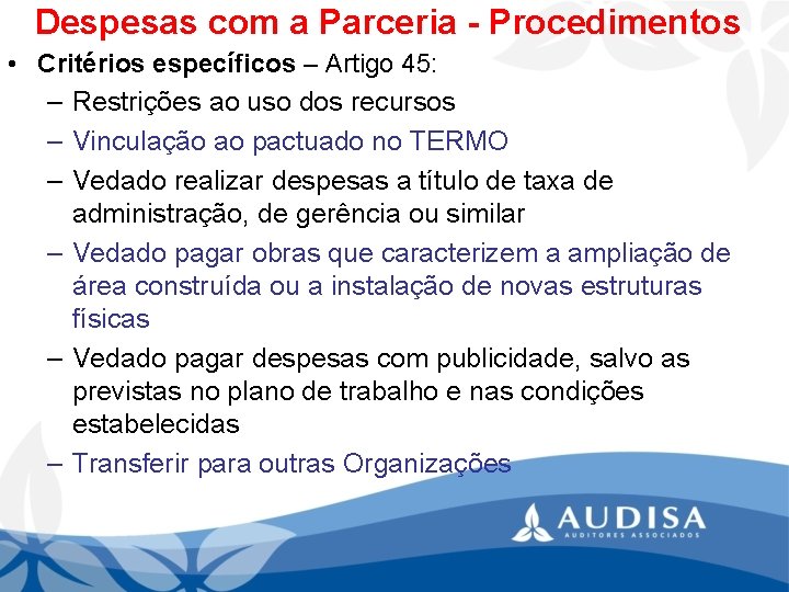 Despesas com a Parceria - Procedimentos • Critérios específicos – Artigo 45: – Restrições