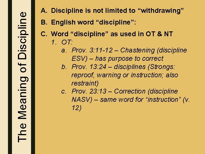 The Meaning of Discipline A. Discipline is not limited to “withdrawing” B. English word