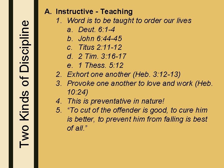 Two Kinds of Discipline A. Instructive - Teaching 1. Word is to be taught