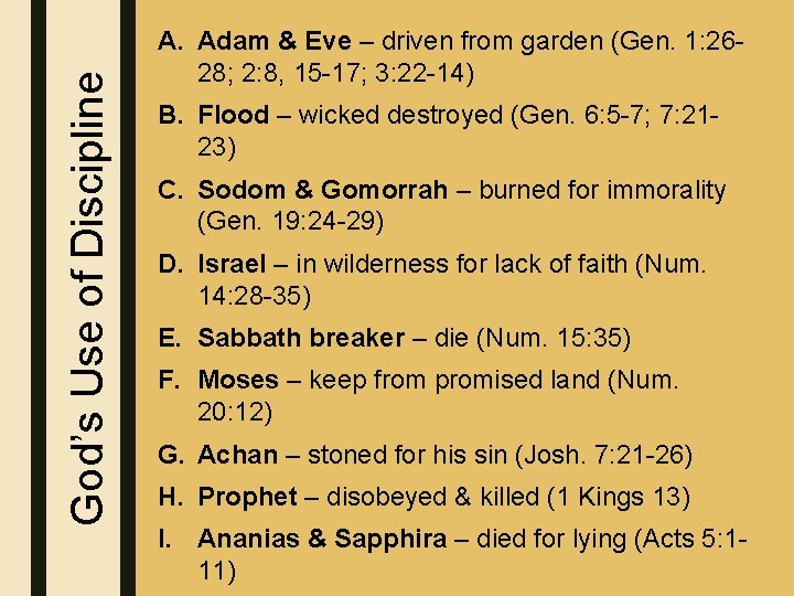 God’s Use of Discipline A. Adam & Eve – driven from garden (Gen. 1: