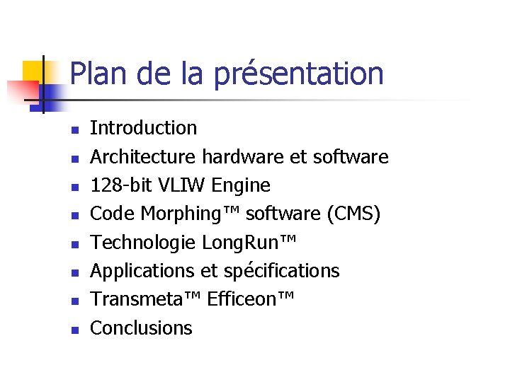 Plan de la présentation n n n n Introduction Architecture hardware et software 128