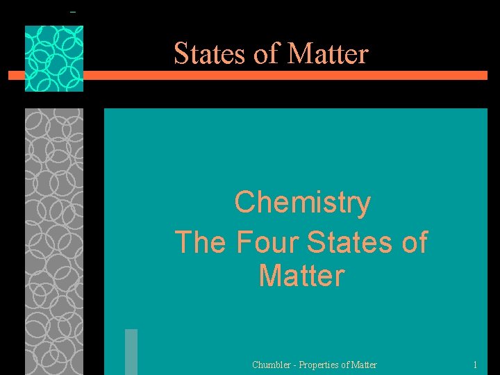 States of Matter Chemistry The Four States of Matter Chumbler - Properties of Matter