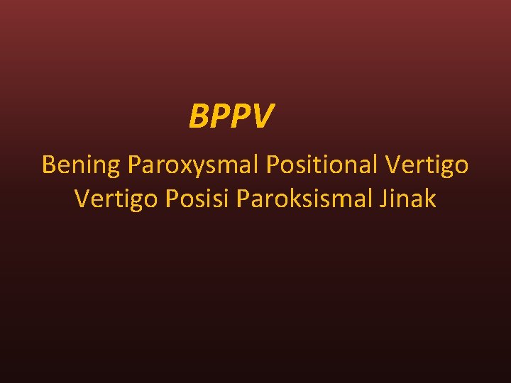 BPPV Bening Paroxysmal Positional Vertigo Posisi Paroksismal Jinak 