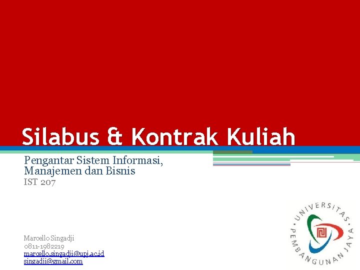 Silabus & Kontrak Kuliah Pengantar Sistem Informasi, Manajemen dan Bisnis IST 207 Marcello Singadji