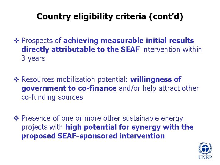 Country eligibility criteria (cont’d) v Prospects of achieving measurable initial results directly attributable to