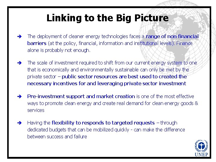 Linking to the Big Picture è The deployment of cleaner energy technologies faces a