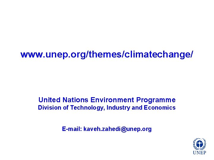 www. unep. org/themes/climatechange/ United Nations Environment Programme Division of Technology, Industry and Economics E-mail: