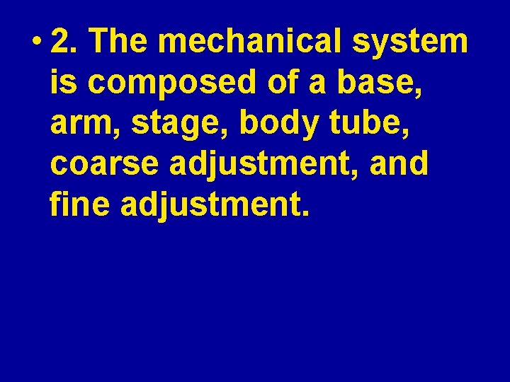  • 2. The mechanical system is composed of a base, arm, stage, body