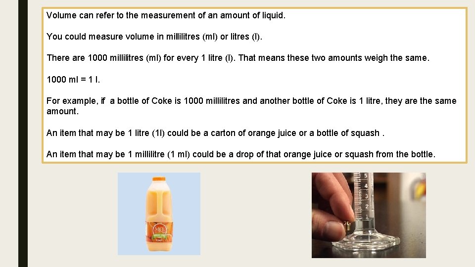 Volume can refer to the measurement of an amount of liquid. You could measure