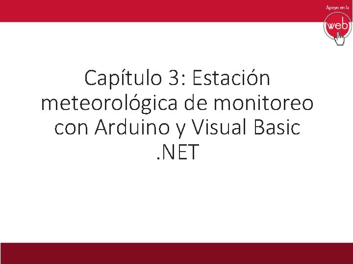 Capítulo 3: Estación meteorológica de monitoreo con Arduino y Visual Basic. NET 