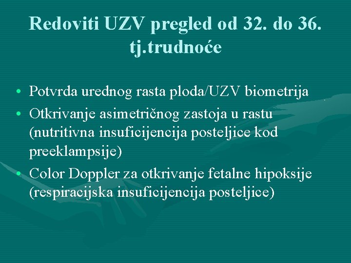 Redoviti UZV pregled od 32. do 36. tj. trudnoće • Potvrda urednog rasta ploda/UZV