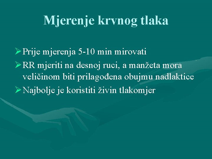 Mjerenje krvnog tlaka Ø Prije mjerenja 5 -10 min mirovati Ø RR mjeriti na