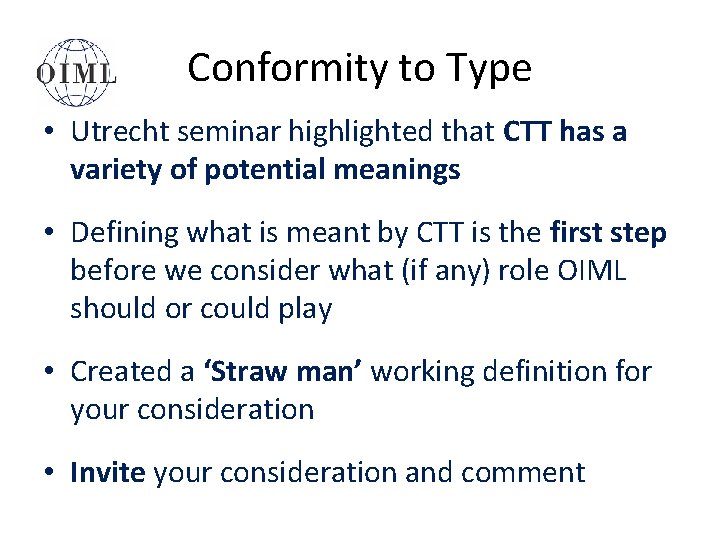 Conformity to Type • Utrecht seminar highlighted that CTT has a variety of potential