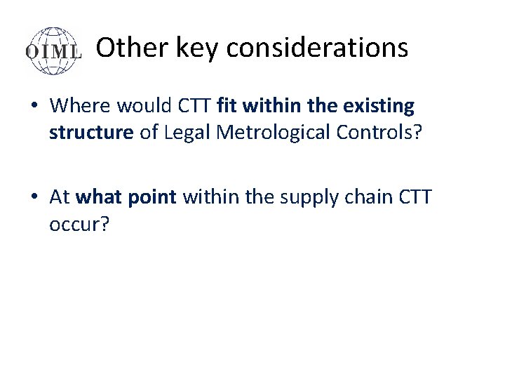Other key considerations • Where would CTT fit within the existing structure of Legal
