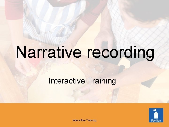 Narrative recording Interactive Training 