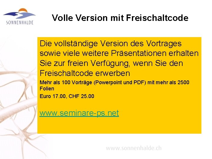 Volle Version mit Freischaltcode Die vollständige Version des Vortrages sowie viele weitere Präsentationen erhalten