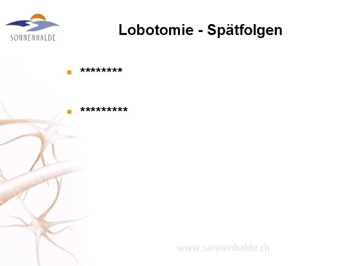 Lobotomie - Spätfolgen § ********* 