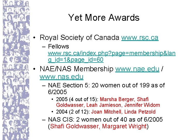 Yet More Awards • Royal Society of Canada www. rsc. ca – Fellows www.