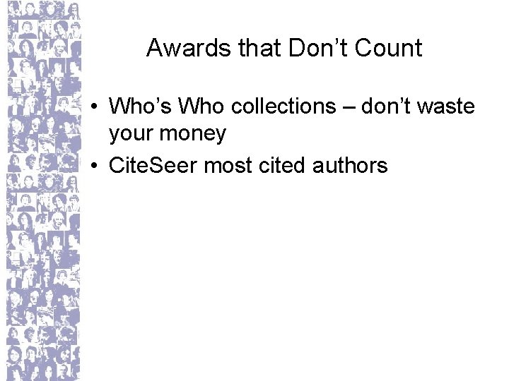 Awards that Don’t Count • Who’s Who collections – don’t waste your money •