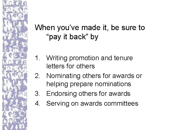 When you’ve made it, be sure to “pay it back” by 1. Writing promotion