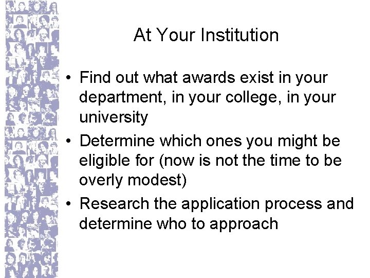 At Your Institution • Find out what awards exist in your department, in your