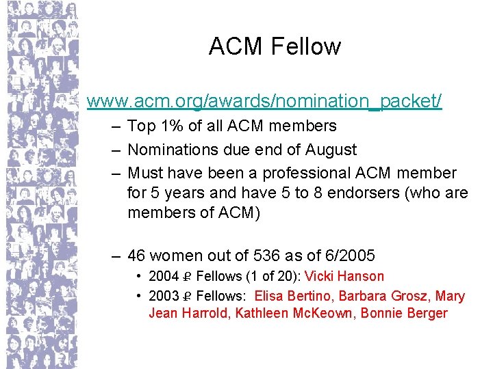 ACM Fellow www. acm. org/awards/nomination_packet/ – Top 1% of all ACM members – Nominations
