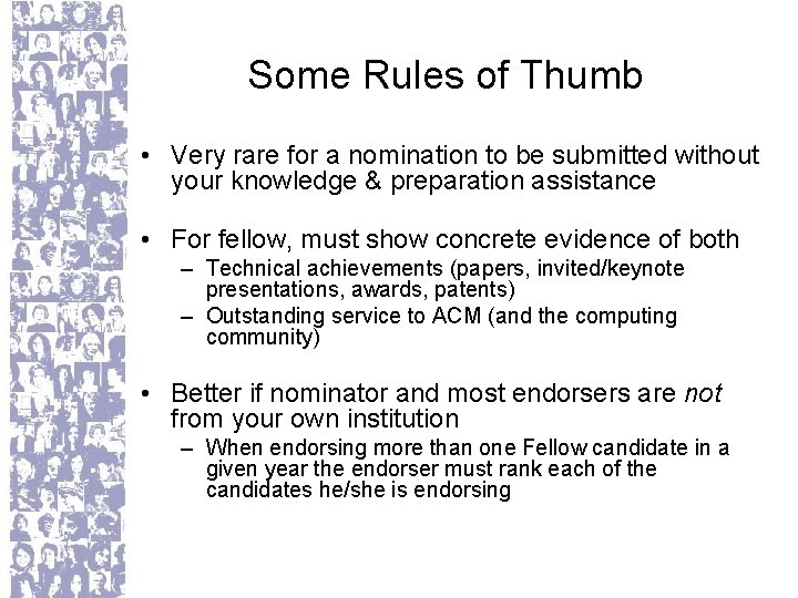 Some Rules of Thumb • Very rare for a nomination to be submitted without