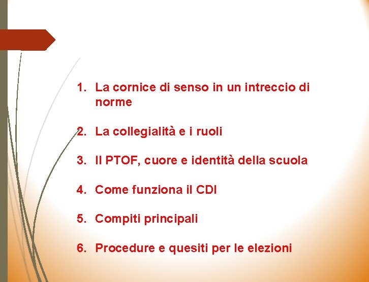 1. La cornice di senso in un intreccio di norme 2. La collegialità e