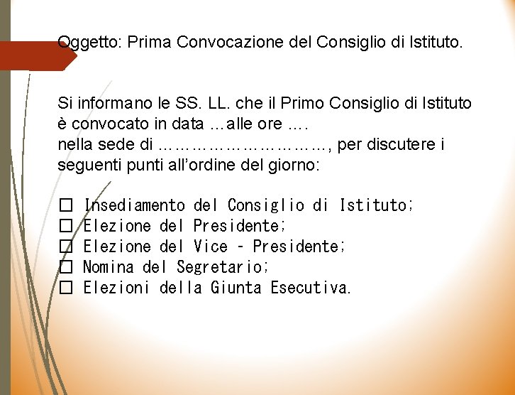Oggetto: Prima Convocazione del Consiglio di Istituto. Si informano le SS. LL. che il