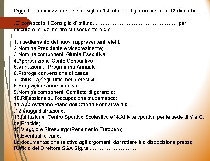 Oggetto: convocazione del Consiglio d’Istituto per il giorno martedì 12 dicembre …. . E’
