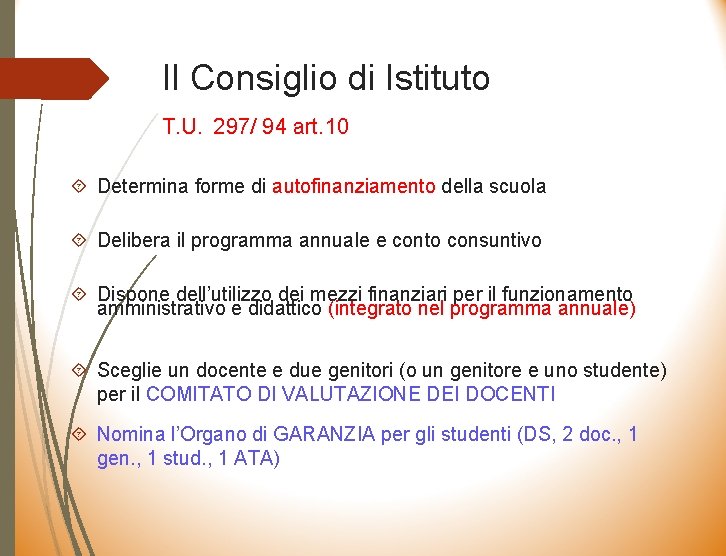 Il Consiglio di Istituto T. U. 297/ 94 art. 10 Determina forme di autofinanziamento