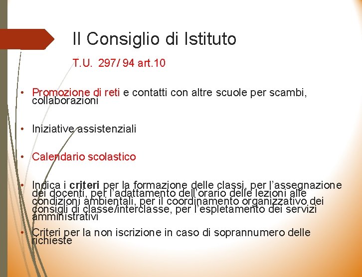 Il Consiglio di Istituto T. U. 297/ 94 art. 10 • Promozione di reti