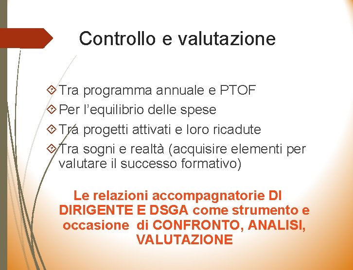 Controllo e valutazione Tra programma annuale e PTOF Per l’equilibrio delle spese Tra progetti