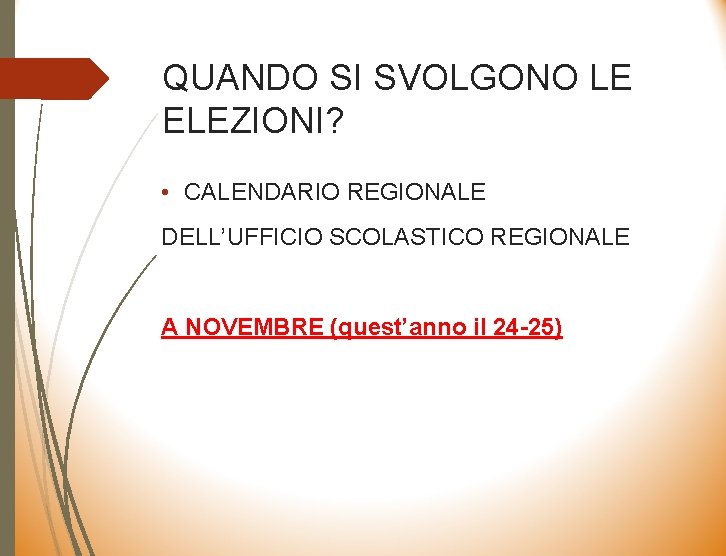 QUANDO SI SVOLGONO LE ELEZIONI? • CALENDARIO REGIONALE DELL’UFFICIO SCOLASTICO REGIONALE A NOVEMBRE (quest’anno