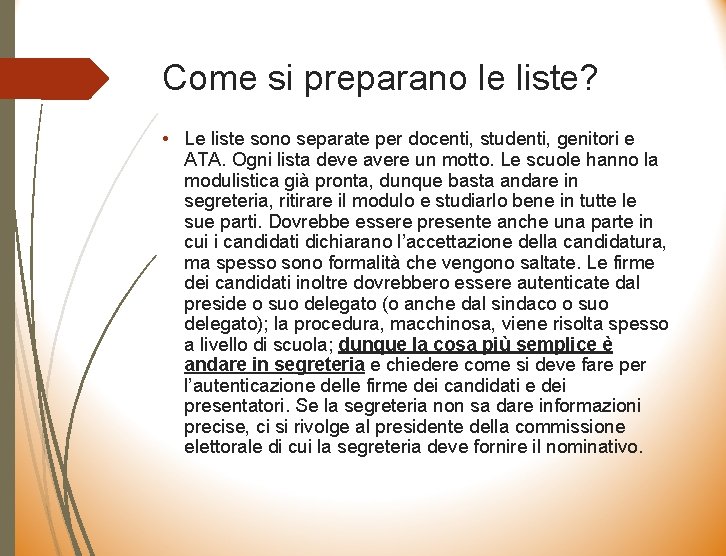 Come si preparano le liste? • Le liste sono separate per docenti, studenti, genitori