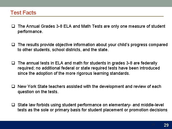 Test Facts q The Annual Grades 3 -8 ELA and Math Tests are only