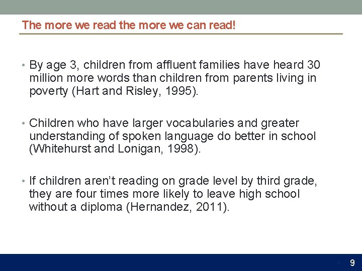 The more we read the more we can read! • By age 3, children