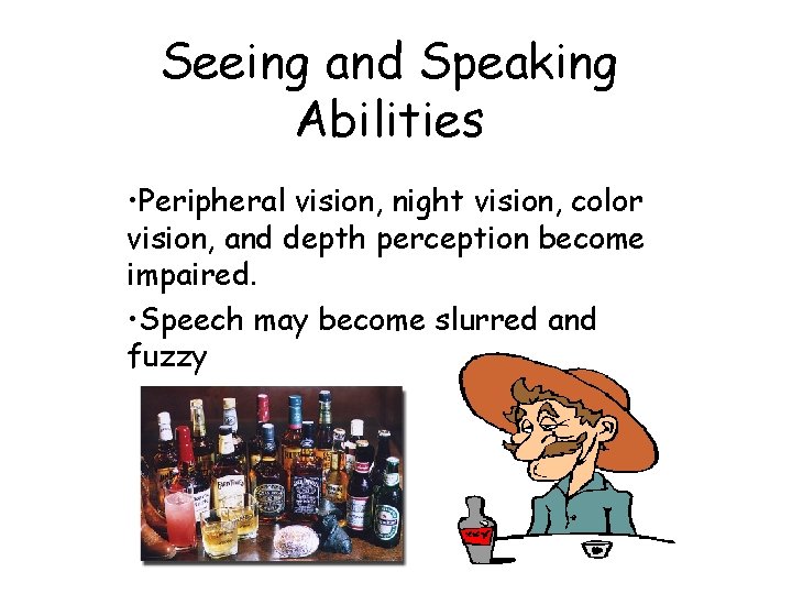 Seeing and Speaking Abilities • Peripheral vision, night vision, color vision, and depth perception