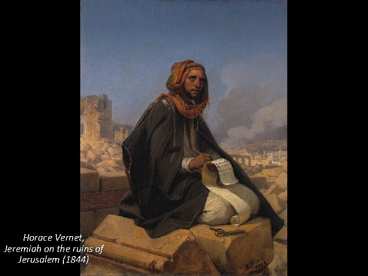 Horace Vernet, Jeremiah on the ruins of Jerusalem (1844) 
