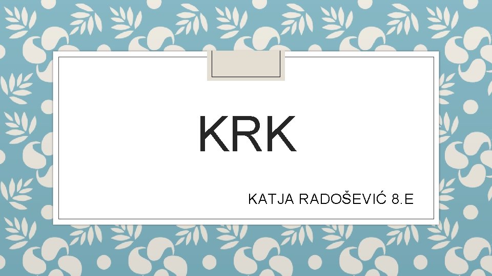 KRK KATJA RADOŠEVIĆ 8. E 