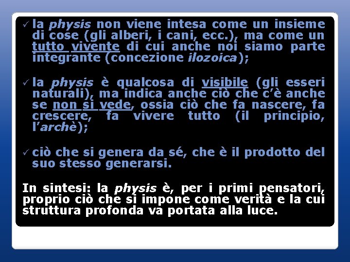 ü la physis non viene intesa come un insieme di cose (gli alberi, i