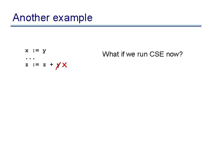 Another example x : = y. . . z : = z + y