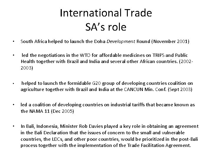 International Trade SA’s role • South Africa helped to launch the Doha Development Round